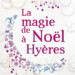 La magie de Noël à Hyères