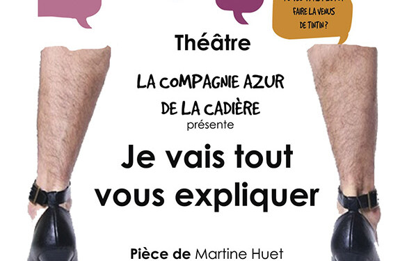 Je vais tout vous expliquer à la Cadière d'Azur au profit de AFMTÉLÉTHON