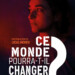 Pièce de Théâtre : « Ce monde pourra-t-il changer un jour ? »