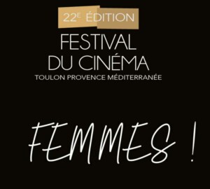 Festival Femme du 2 au 25 novembre 2023 sur Toulon Provence Méditerranée-Info83