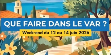 Que faire dans le Var ? weekend du 12, 13 et 14 juin 2026